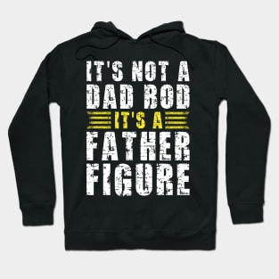 Its A Father Figure | White and Yellow Text Funny Dad Hoodie